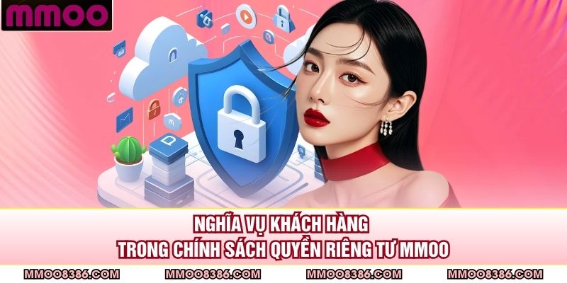 Nghĩa vụ khách hàng trong chính sách quyền riêng tư MMOO